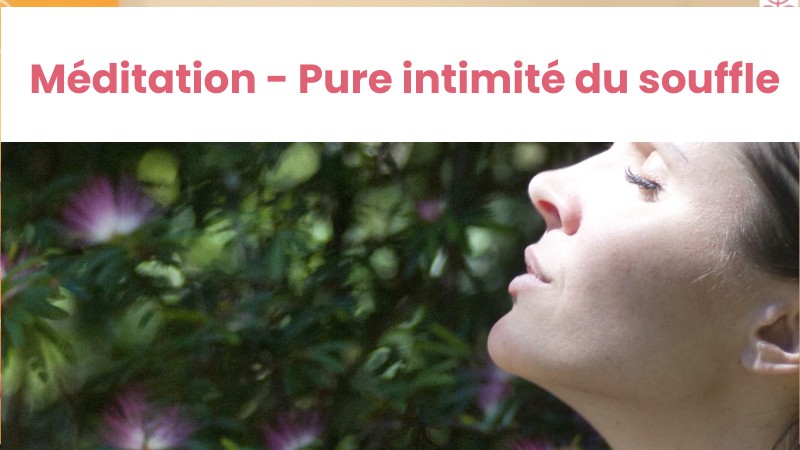 Jour 11. Méditation - Pure intimité du souffle avec Sandra Vellaidon